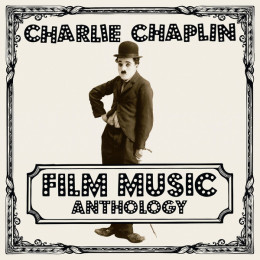 CHARLIE CHAPLIN "Film Music Anthology" (2LP)