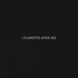 Cigarettes After Sex – Cigarettes After Sex