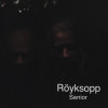 Royksopp – Senior