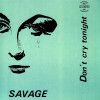 Виниловая пластинка Savage / Don't Cry Tonight (12in) (1LP)