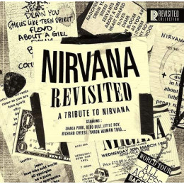 Nirvana Revisited: A Tribute To Nirvana