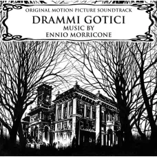 Ennio Morricone – Drammi Gotici (Original Motion Picture Soundtrack)