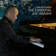 Joe Hisaishi – Dream Songs: The Essential Joe Hisaishi (2CD) 2020 